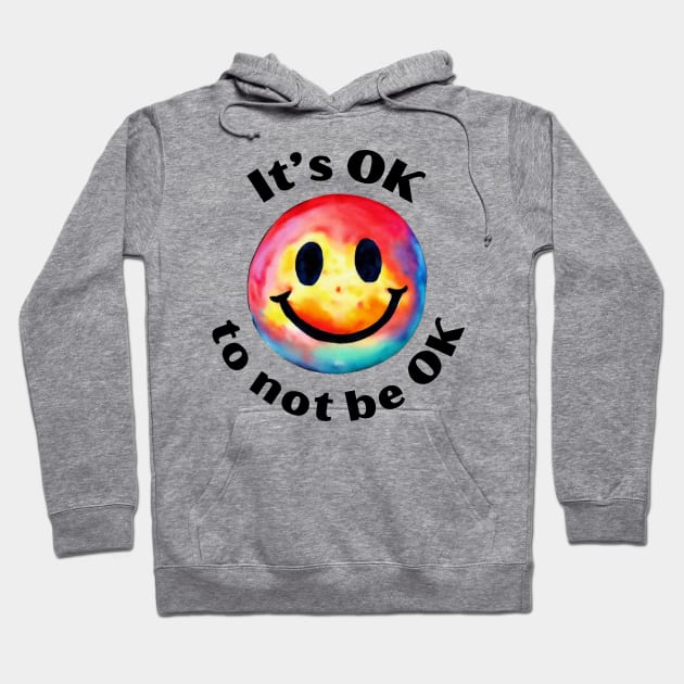 It's OK To Not Be OK Hoodie by This Fat Girl Life